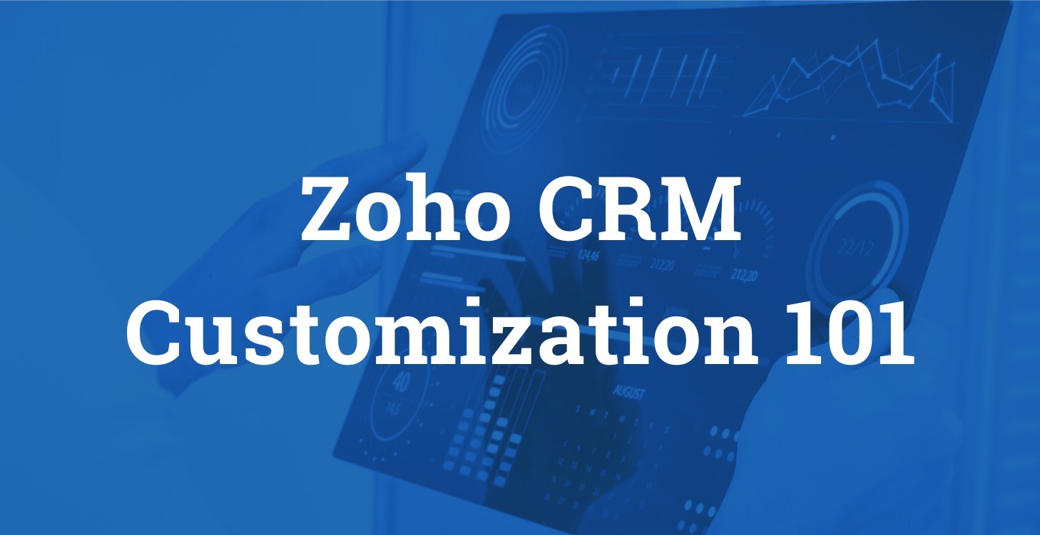 Zoho CRM Customization 101