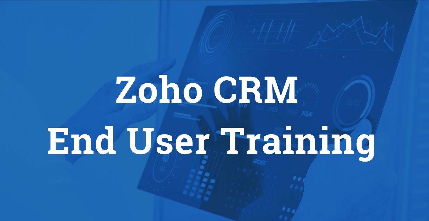 Zoho CRM End User Training