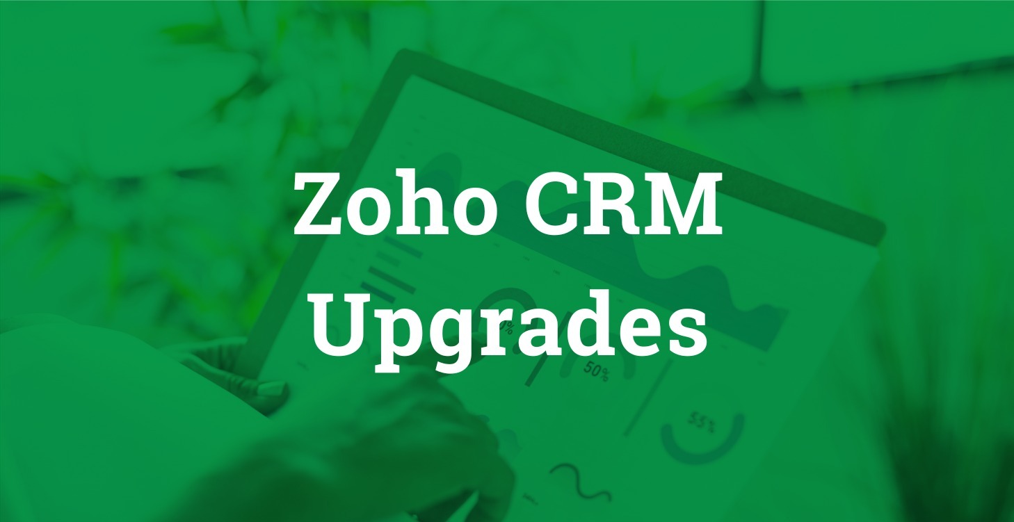 Zoho CRM Upgrades