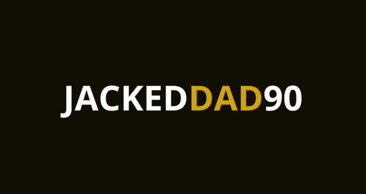 JackedDad | by BuildTheMan™️