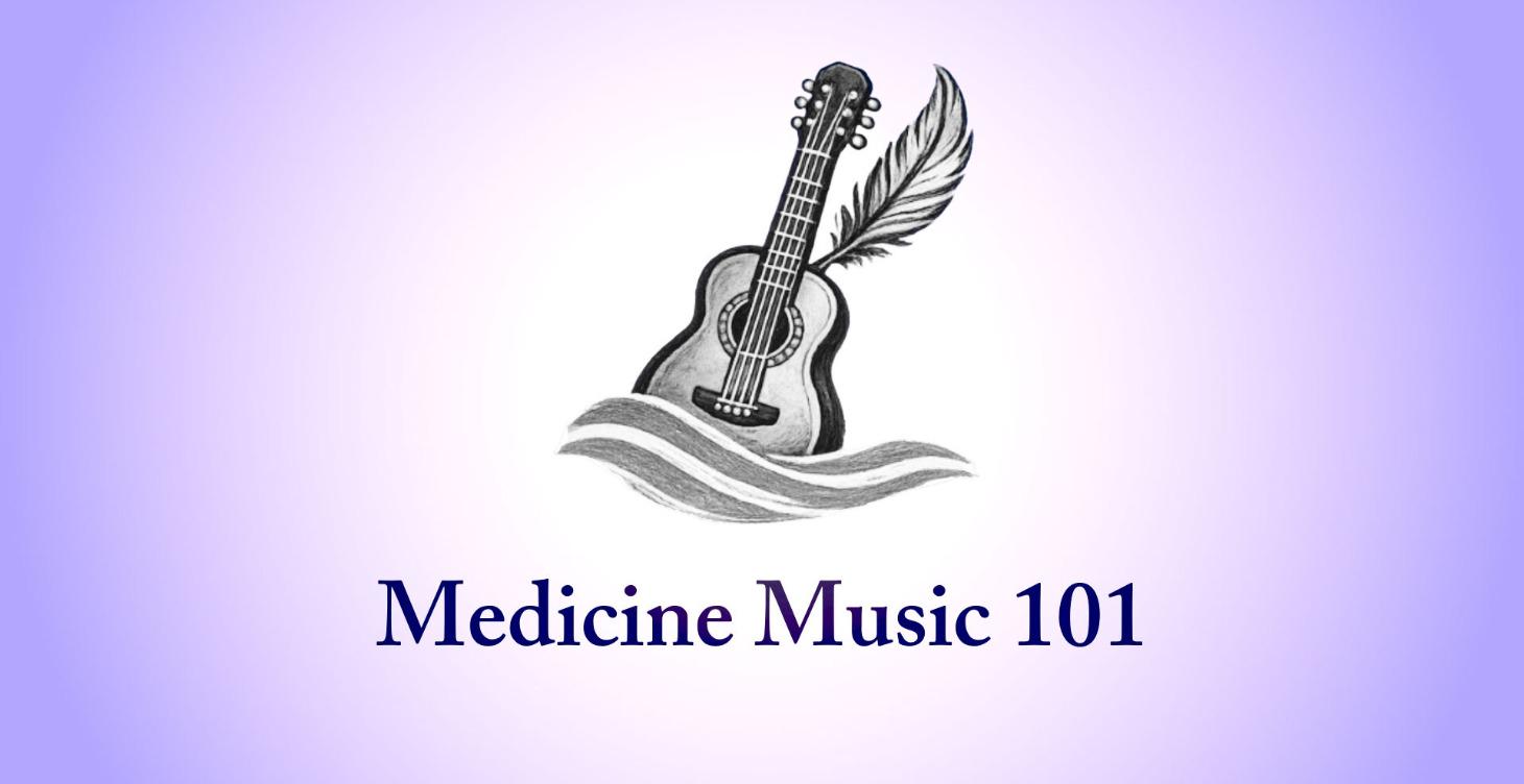 Medicine Music 101