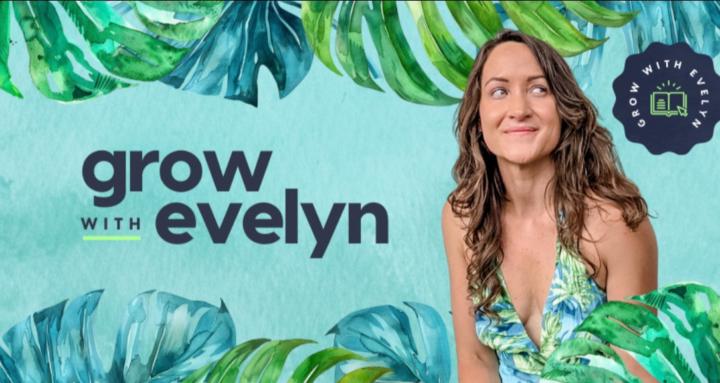 Grow With Evelyn