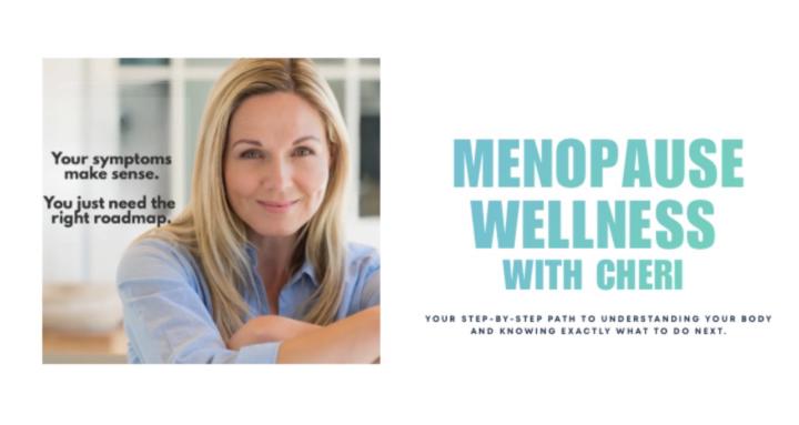 Menopause Wellness with Cheri 