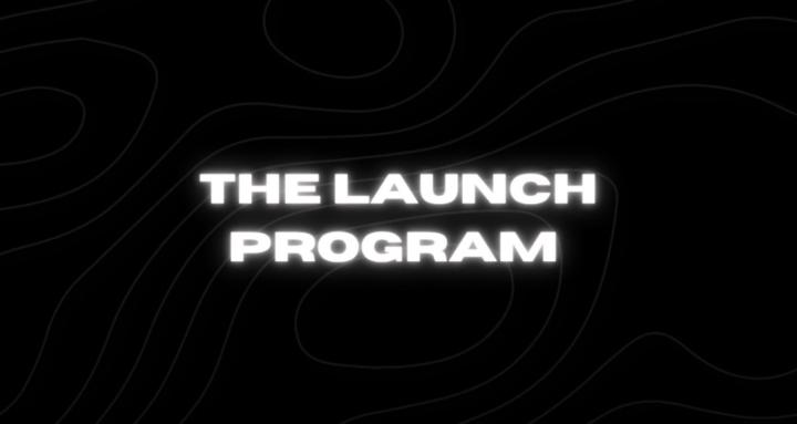 The Launch Program