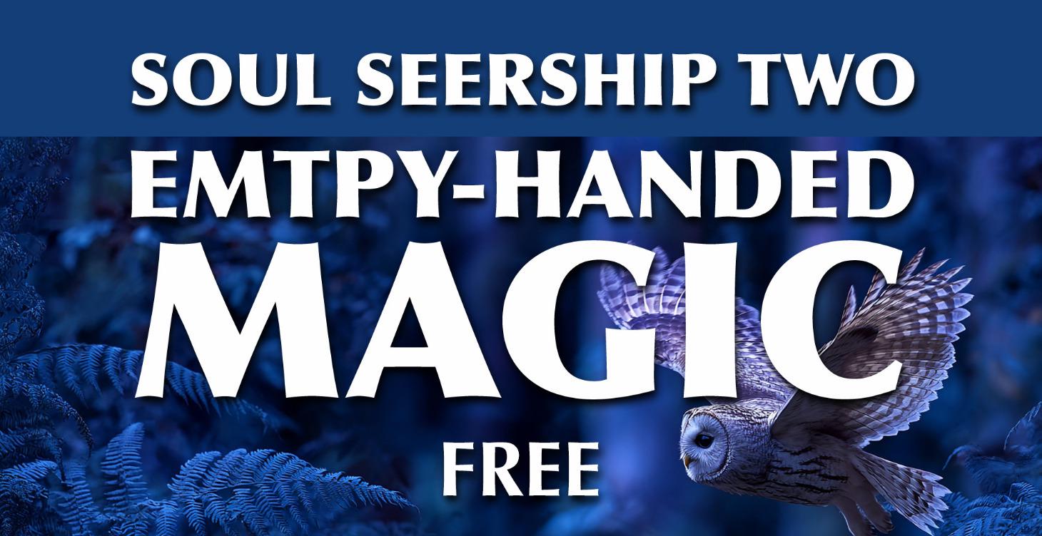 Soul Seership Two - Empty-Handed Magic