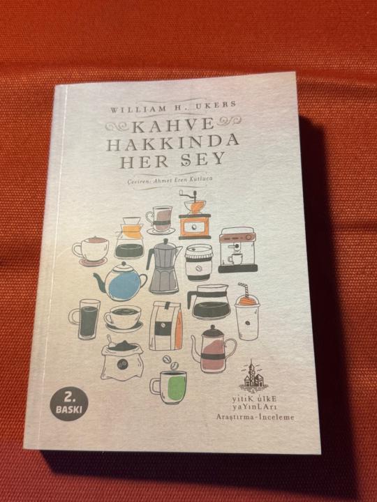 Kahve Hakkında Her Şey - William H. Ukers