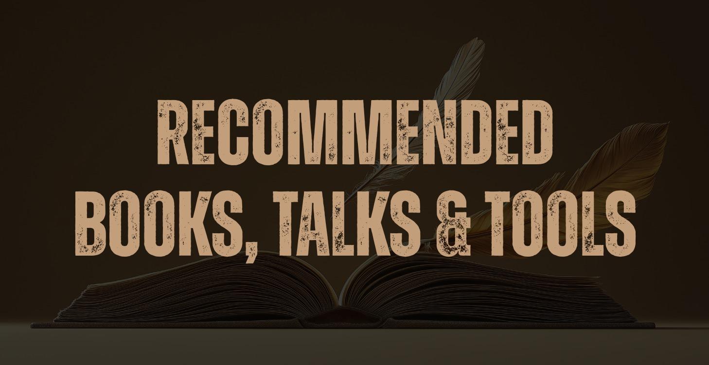 Recommended Books, Talks & Tools