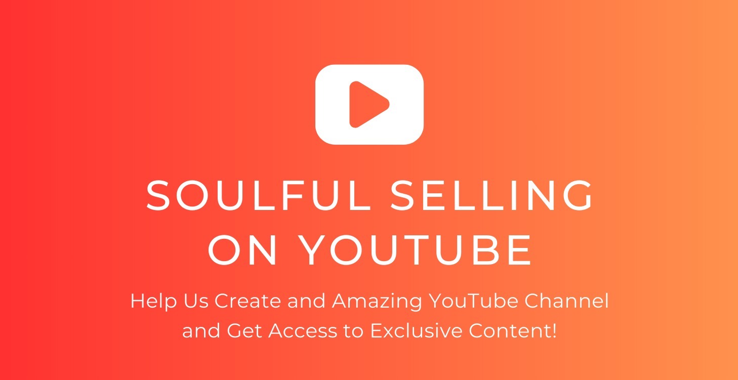 🎥 Soulful Selling on YouTube