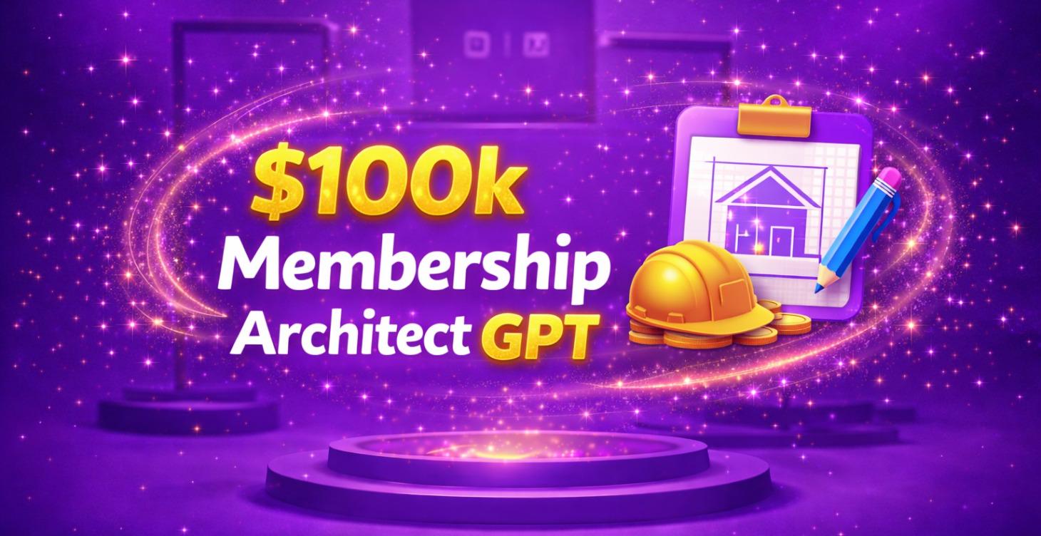 $100k Membership Architect GPT