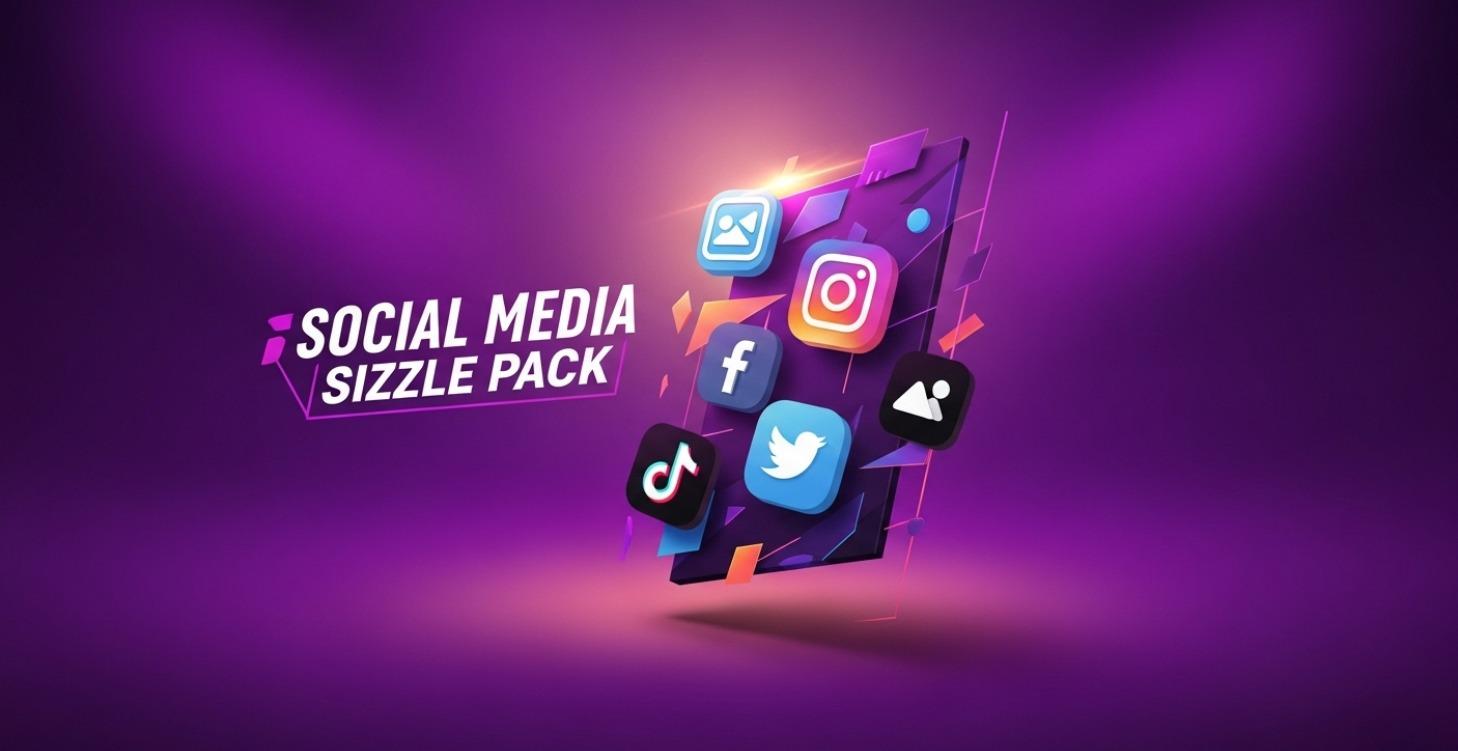 Social Media Sizzle Pack