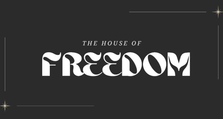 The House of Freedom