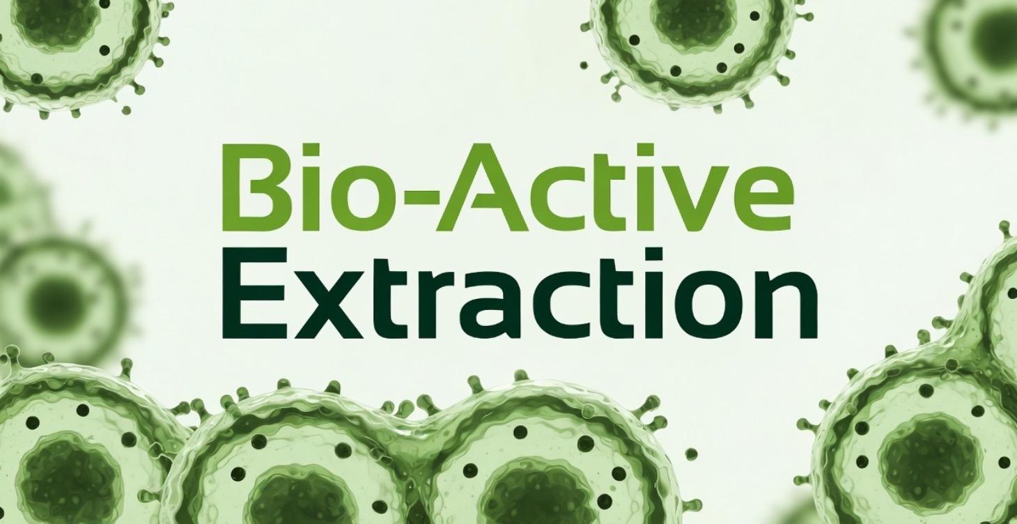 Bio-Active Extractions