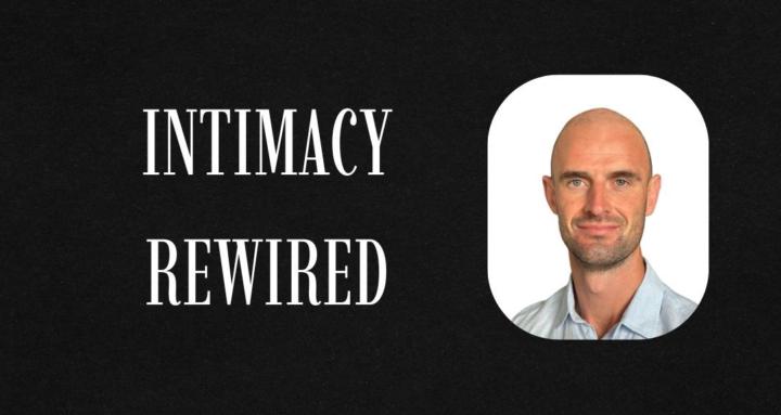 Intimacy Rewired