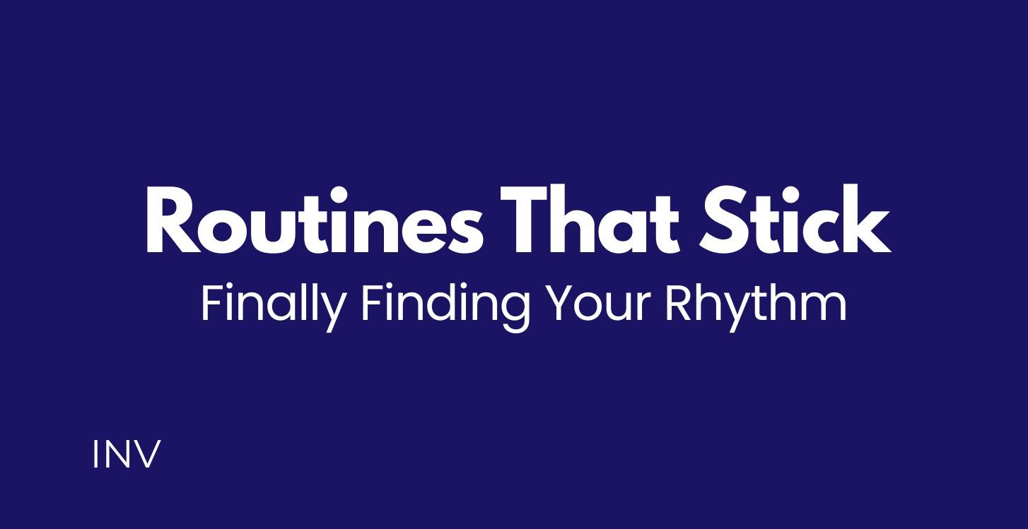 Routines That Stick
