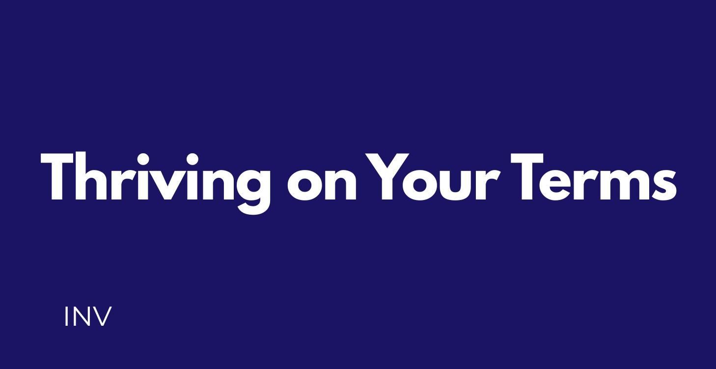 Thriving on Your Terms