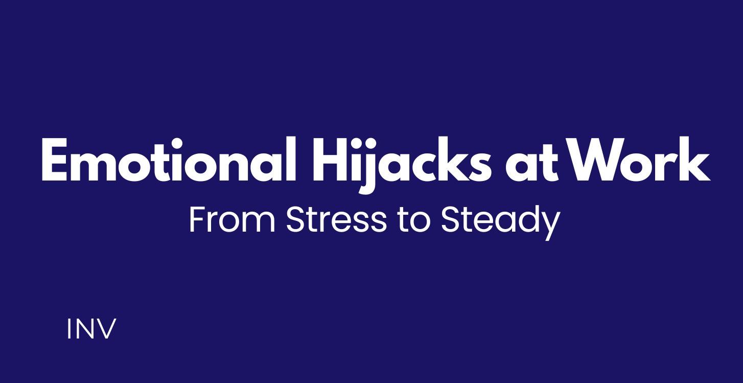 Emotional Hijacks at Work