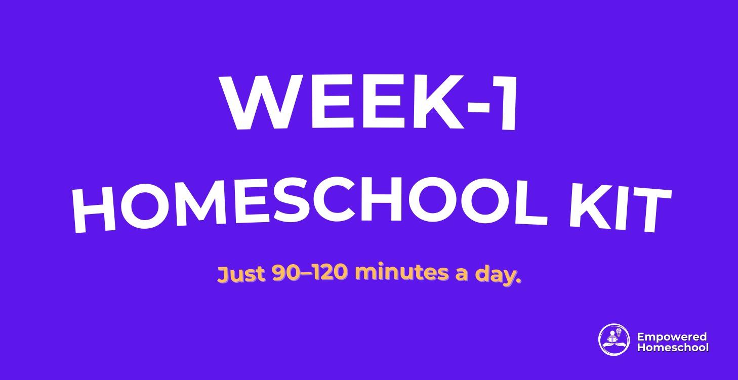 Week-1 Homeschool Kit