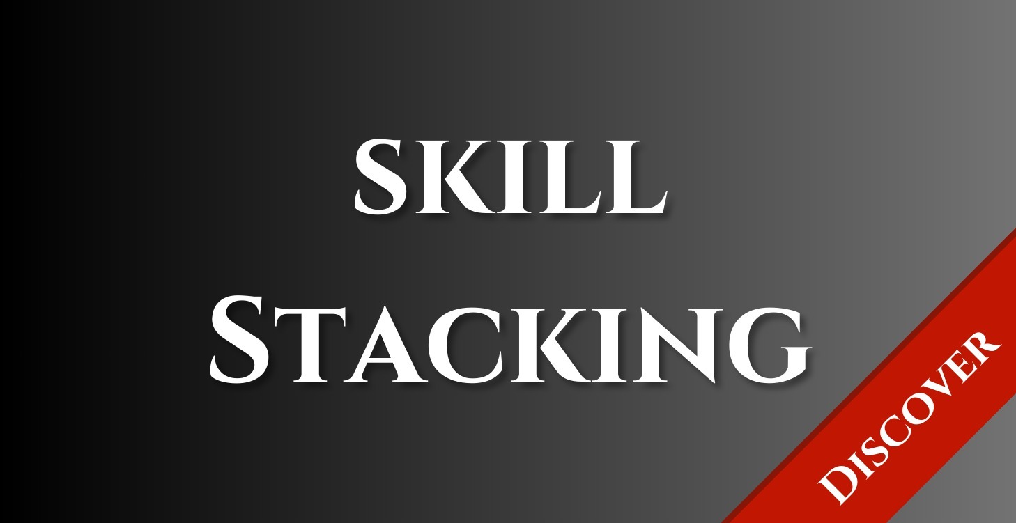 Skill Stacking