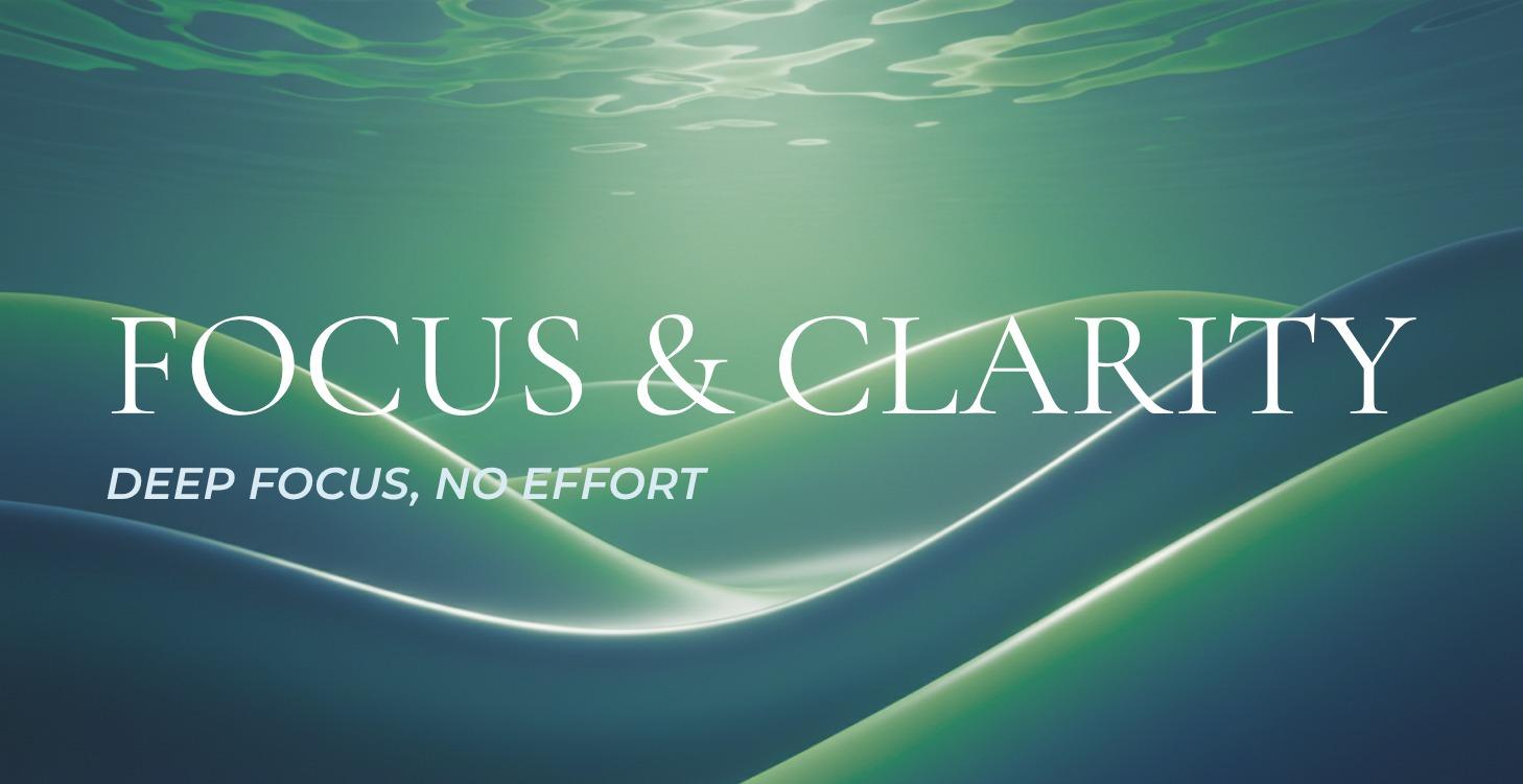 Focus & Clarity