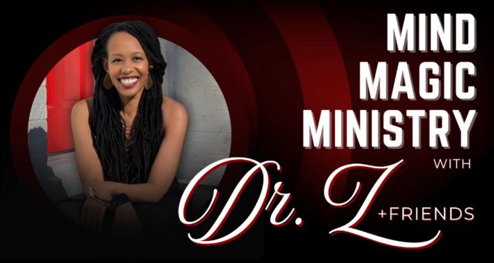 Mind, Magic, Ministry w/ Dr. Z