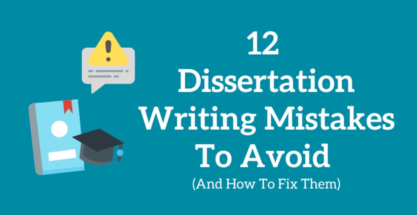 Dissertation Writing Mistakes To Avoid