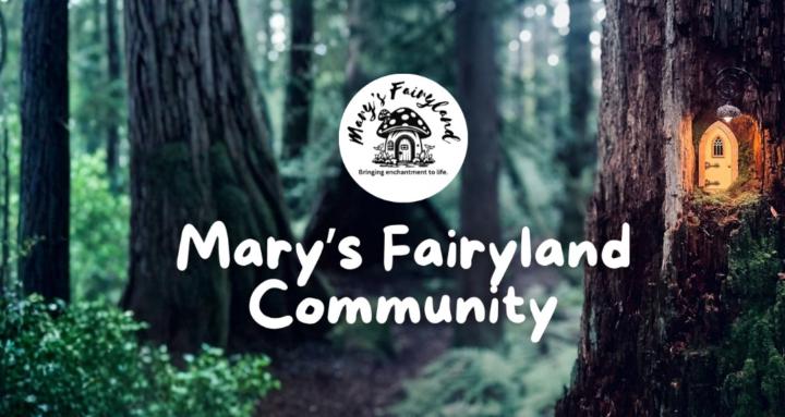 Mary’s Fairyland Community
