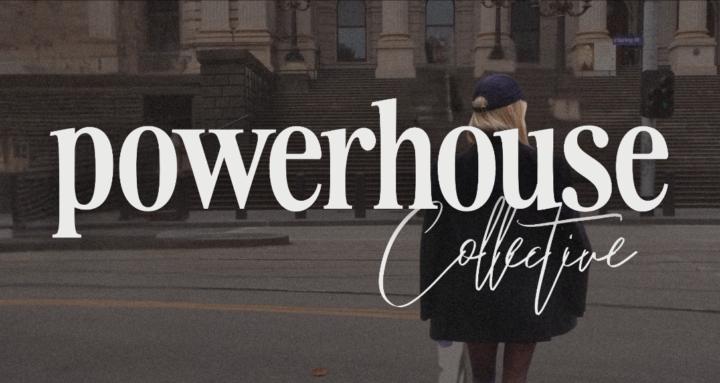 POWERHOUSE COLLECTIVE™