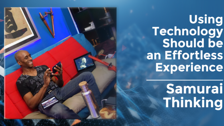 Technology Should Be Effortless to Use