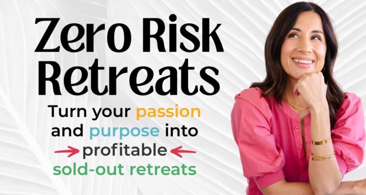 Zero Risk Retreats