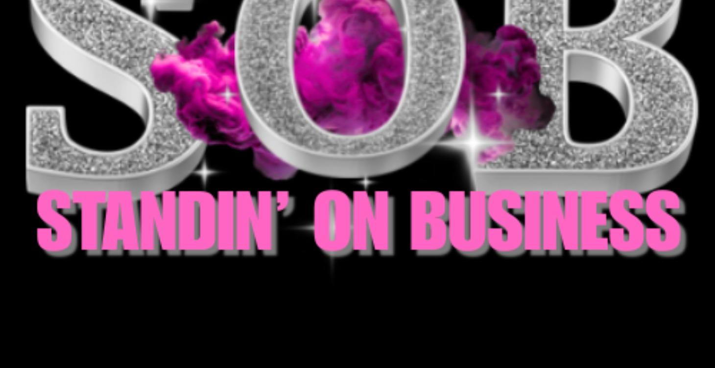 STANDING ON BUSINESS (SOB)