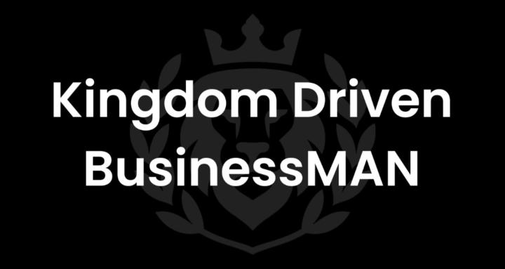 Kingdom Driven BusinessMAN