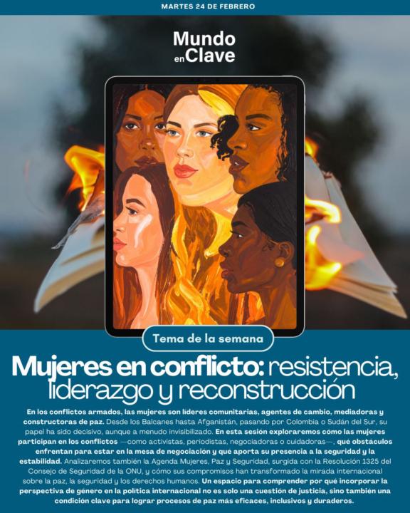 Martes 24 de febrero - Mujeres en conflicto: resistencia, liderazgo y reconstrucción