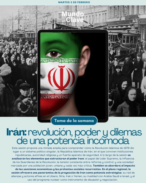 Martes 3 de febrero - Irán: revolución, poder y dilemas de una potencia incómoda