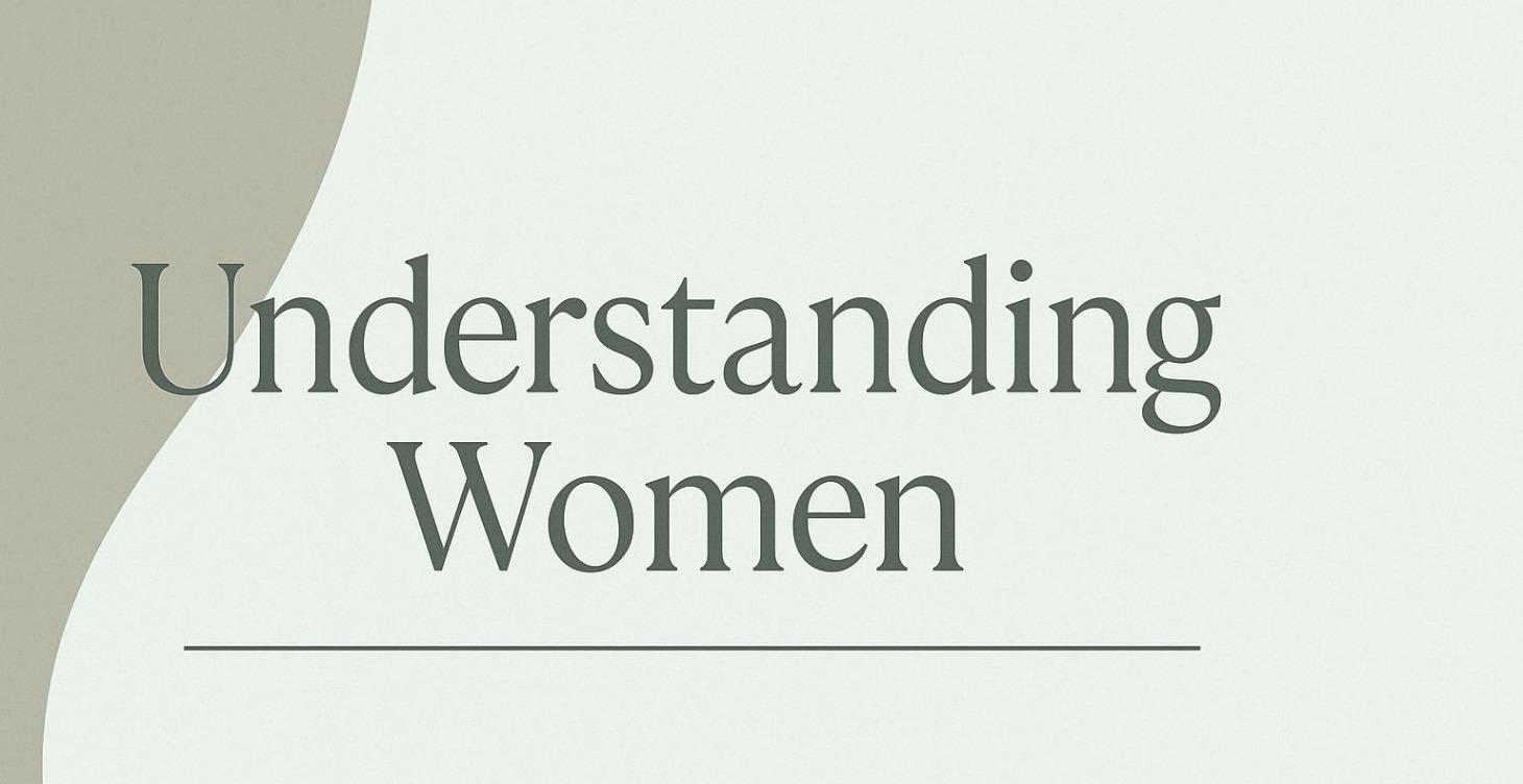 UNDERSTANDING: Women