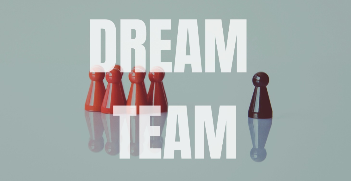 Building Your Dream Team