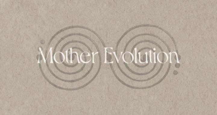 Mother Evolution