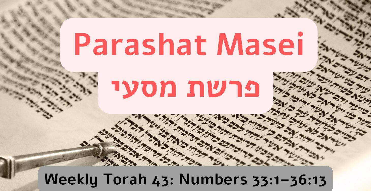 Parashat Masei: Numbers 33:1–36:13