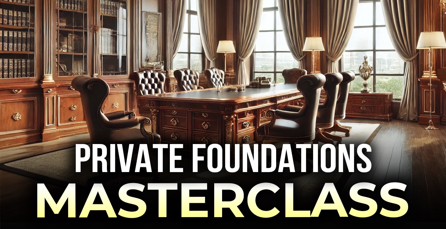 Private Foundation Masterclass