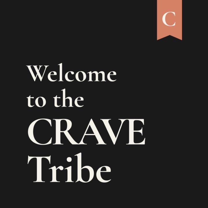 🖼️ START HERE: Welcome to the CRAVE Tribe