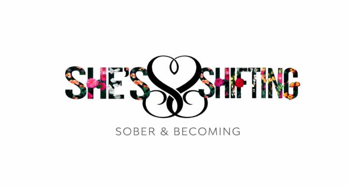 Shes Shifting Sober & Becoming