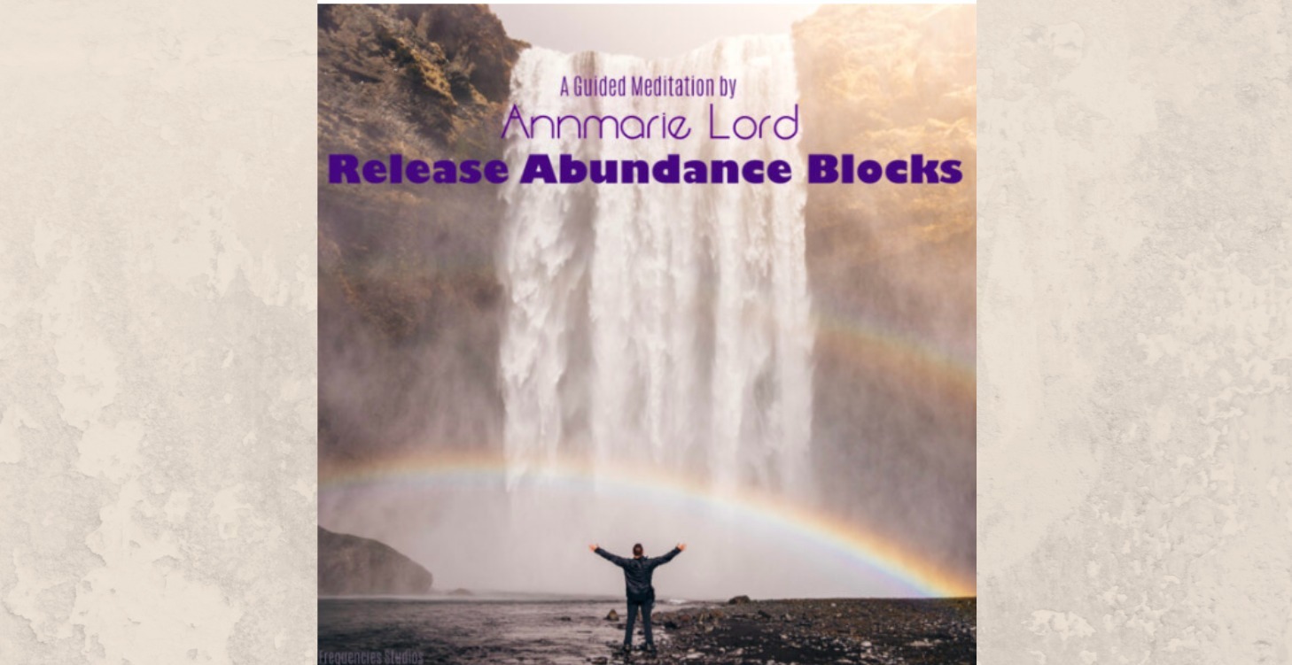 Release Abundance Blocks Guided Meditation