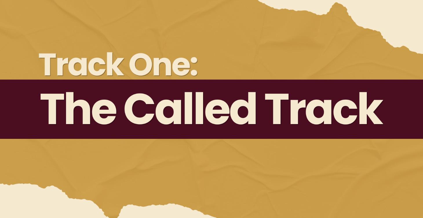 Track 1: The Called Track