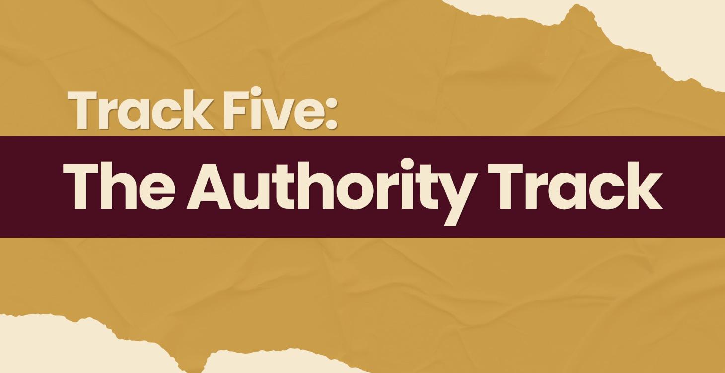 Track 5: The Authority Track