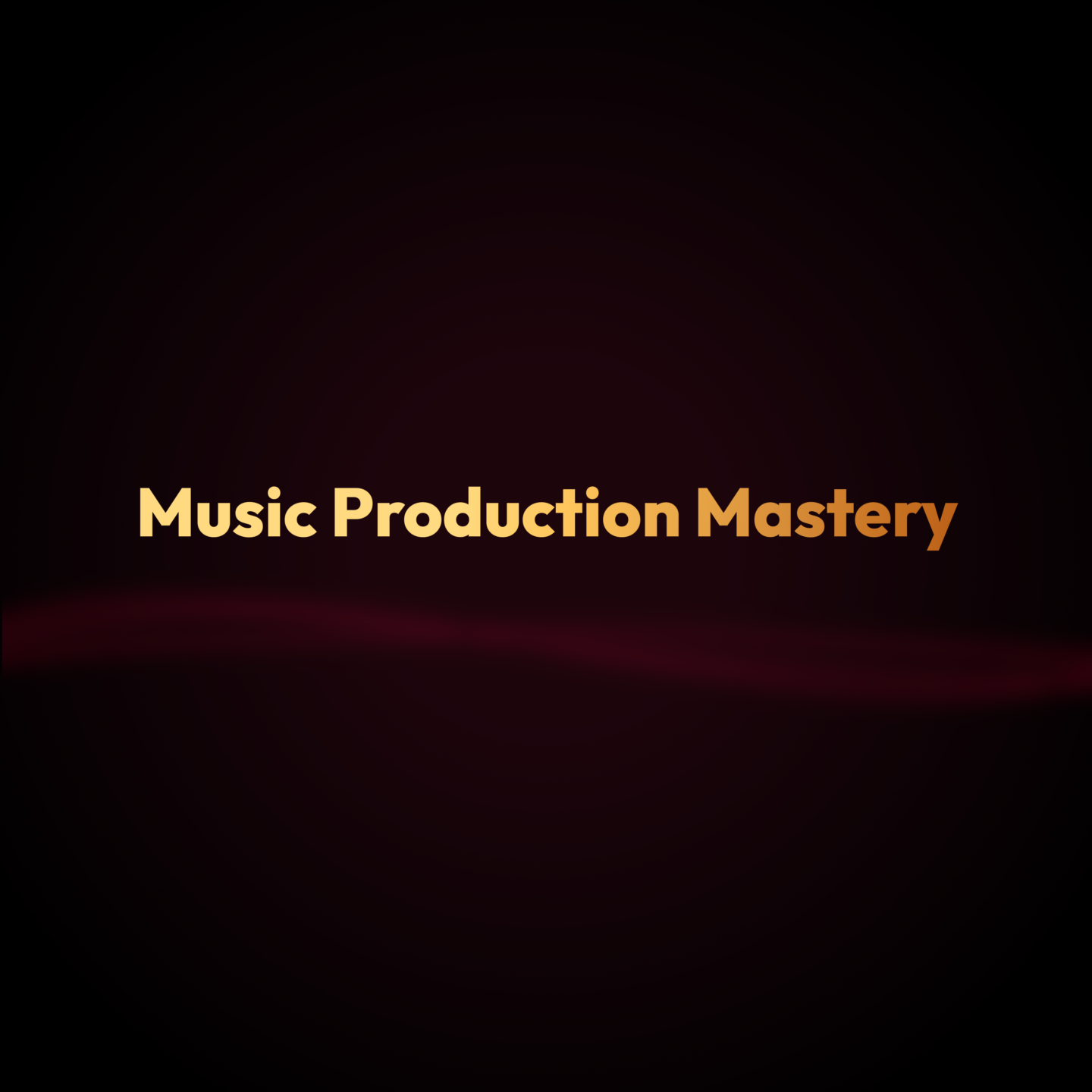 Music Production Mastery