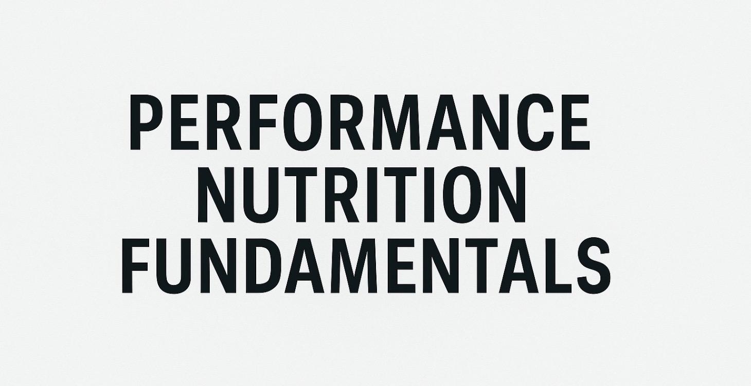 Performance Nutrition Fundamentals