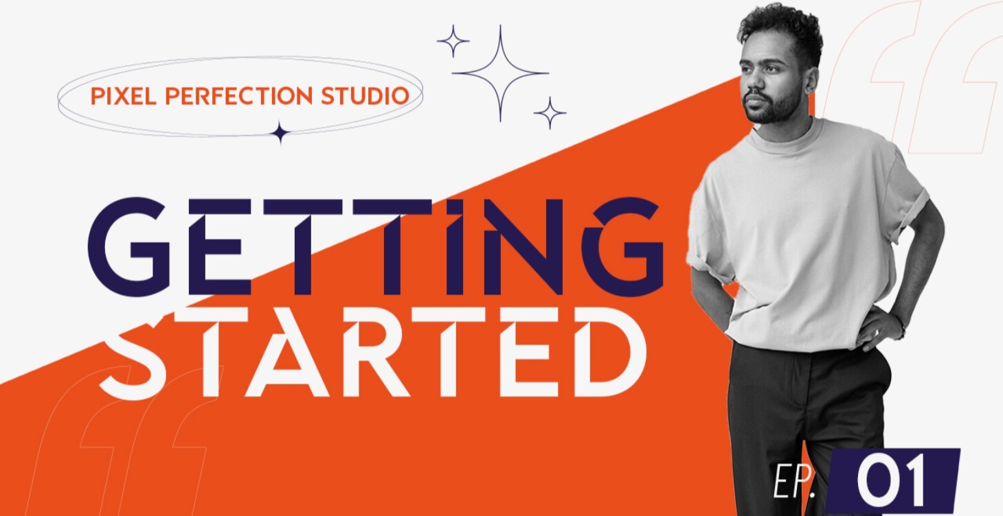 Getting Started @ PixelPerfectionStudio