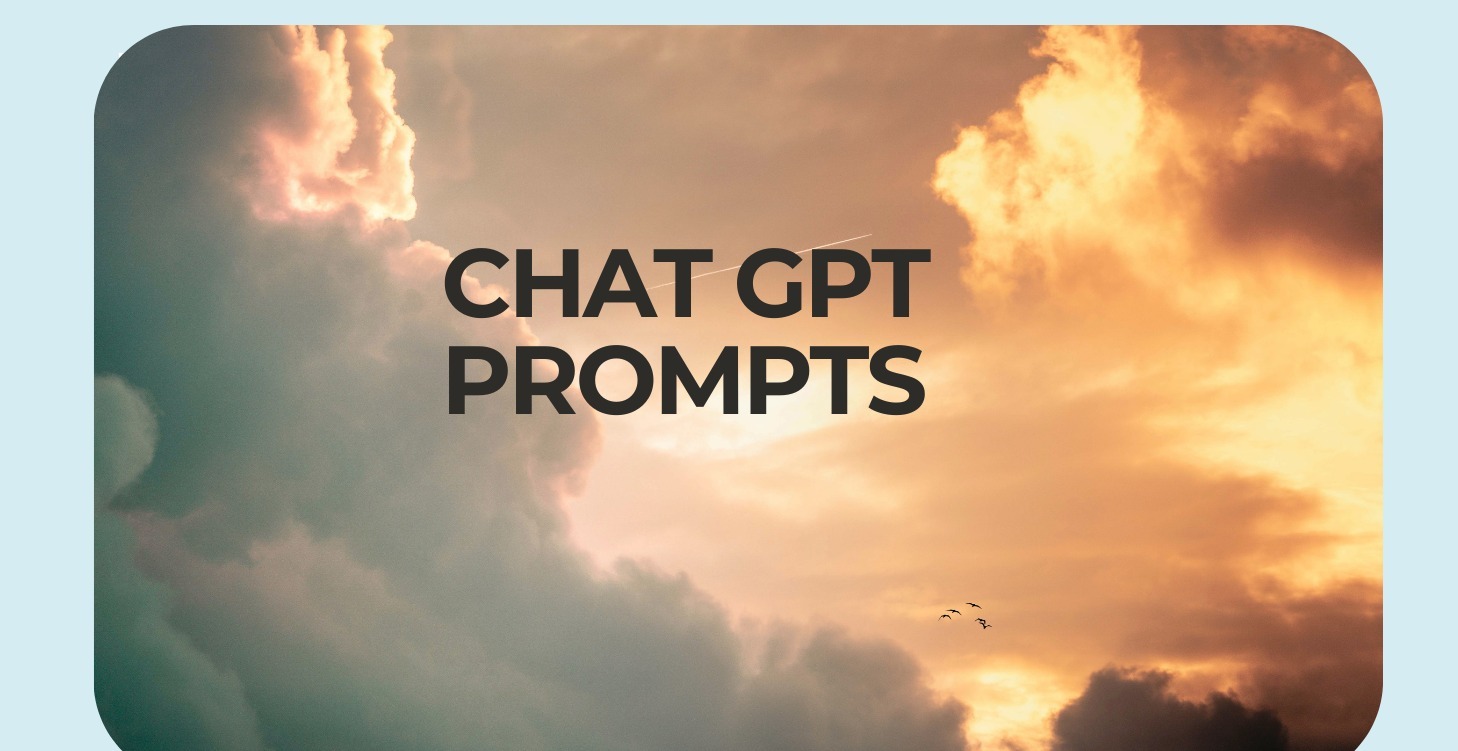 CHAT GPT PROMPTS