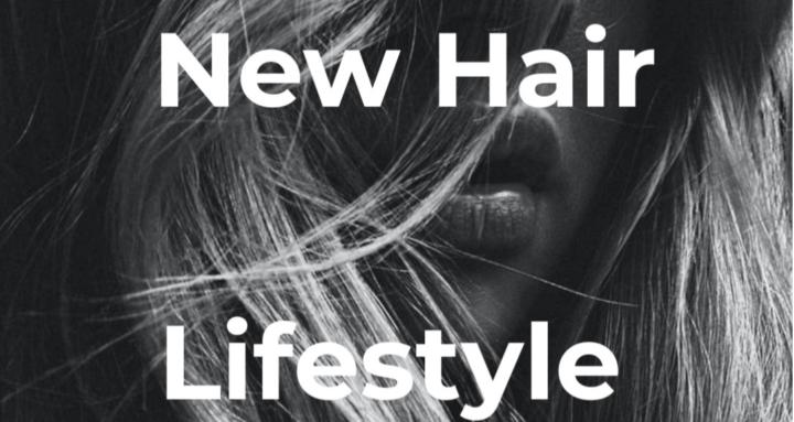 New Hair Lifestyle 
