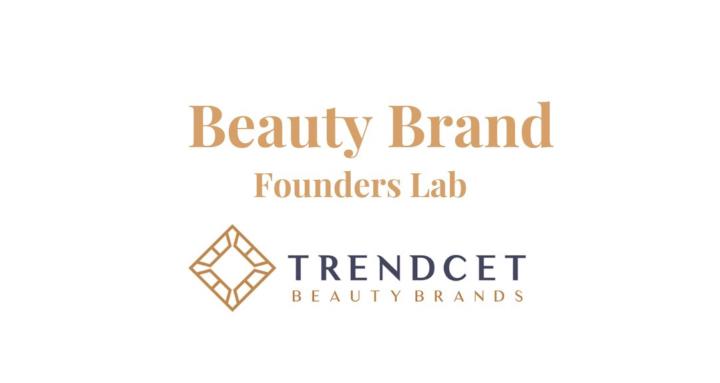 Beauty Founders Lab- Trendcet 