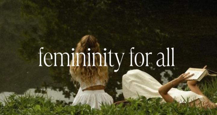 Femininity For for All